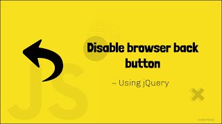How To Disable Browser Back Button using JQuery? | Jquery , Javascript