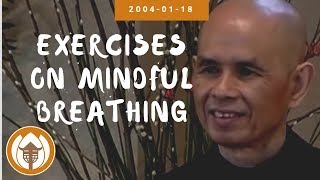 Exercises on Mindful Breathing | Dharma Talk by Thich Nhat Hanh, 2004 01 18