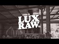 LUX RAW - Darra Metro Jam