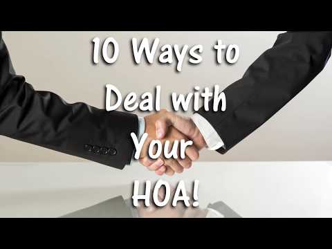 10 Ways to Deal with Your HOA! 10 Ways to Deal with Your HOA!