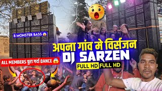 Dj sarzen king अपना गांव में मूर्ति विसर्जन#dj All Members पुरा गर्दा Dance full hd volg#djsarzen