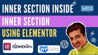 Elementor Inner Section inside Inner Section - Demo for complex layouts - Dec 2021