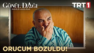 Ağız tadıyla bir oruç tutamayacak mıyım! - Gönül Dağı 25. Bölüm