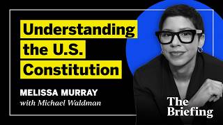 Understanding the U.S. Constitution (with Melissa Murray)
