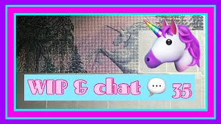 WIP & Chat 💬 35 | Unicorn With Some ASMR 🦄🩷