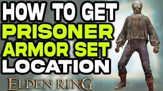 Elden Ring How to Get PRISONER Armor Set Location | Narrated Guide!