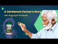 A Cardamom Farmer's Story with Viggi Agro Products | Biovaccine