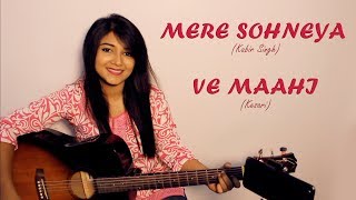 MERE SOHNEYA (Kabir Singh) VE MAAHI (Kesari) Mash Up by Priyanka Parashar