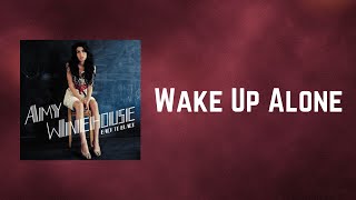 Amy Winehouse - Wake Up Alone (Lyrics)