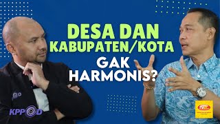 Desa dan Kabupaten/Kota Gak Harmonis? Interview KPPOD bersama Kades Iwan