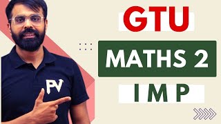 GTU MATHS 2 IMP TOPICS | YE KAR LIYA TO PASS TO JARUR HO JAAOGE..