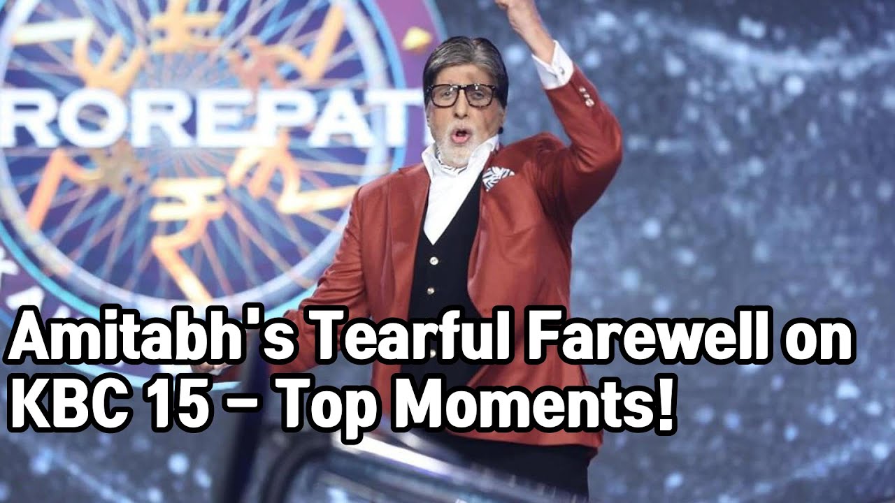 Top Moments From Amitabh Bachchan's Emotional Goodbye On KBC 15 - YouTube