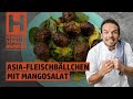 Schnelles Asiatische Fleischbällchen mit Mangosalat Rezept von Steffen Henssler