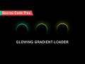CSS Glowing Gradient Loader Ring Animation Effects | Using HTML CSS Animation