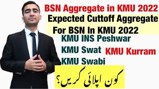 KMU Cutoff aggregate for BSN| BSN Admission Aggregate In KMU 2022| KMU INS,Swat,Swabi,Kurram|Yousaf