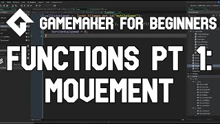 Gamemaker for Beginners - Function pt.1: Movement