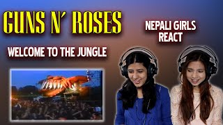 GUNS N ROSES REACTION | WELCOME TO THE JUNGLE REACTION | NEPALI GIRLS REACT
