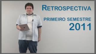 Retrospectiva: primeiro semestre de 2011 - Tecmundo