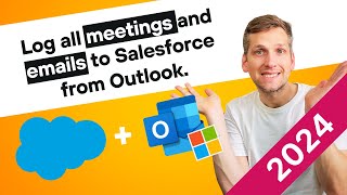 Connect Microsoft Outlook 365 to Salesforce to collect all meetings and emails automatically