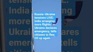 Russia-Ukraine tensions India arranging more flights; Ukraine declares emergency #ukraine #russia