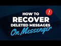 How To Recover Deleted Messages On Messenger