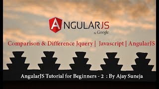 AngularJS Tutorial for Beginners - 2 - Comparison & Difference Jquery | Javascript | AngularJS