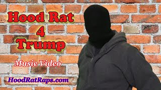 Hood Rat 4 Trump Music Video