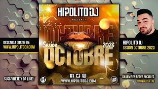 Sesion Octubre 2023 MIX (Reggaeton, Comercial, Trap, Techno, Dembow) Hipolito Dj