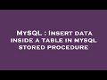 MySQL : Insert data inside a table in mysql stored procedure