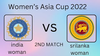 Women’s Asia Cup 2022 -   2nd Match |  India Women   vs   Sri Lanka Women