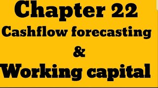 IGCSE Business studies _Chapter 22" Cash flow forecasting and working capital "