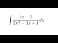 Calculus Help: Integral of (4x-1)/(2x^2-3x+1) dx - Integration by partial fractions