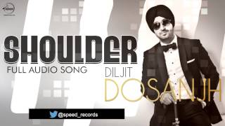 Shoulder (Full Audio Song) | Diljit Dosanjh | Punjabi Song Collection | Speed Records