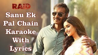 Sanu Ek Pal Chain Karaoke With Lyrics | Raid | Rahat Fateh Ali Khan