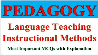 Pedagogy MCQs on Language Teaching Instructional Methods|| Teaching Approach and Methods MCQs Solved