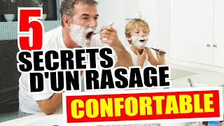 Les 5 SECRETS d'un RASAGE confortable !