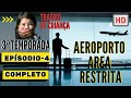 Aeroporto Área Restrita–Episodio04 |  Completo–3ªTemporada Discovery Chanel HD [Trafico de criança]