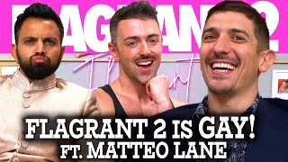 Flagrant 2 is GAY! Feat. Matteo Lane | Flagrant 2 with Andrew Schulz and Akaash Singh