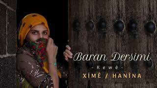 BARAN DERSİMİ - XİMÊ - HANÎNA  [Official Musik]