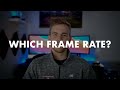 Should You Be Shooting at 24FPS or 60FPS?