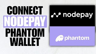 How To Connect NodePay To Your Phantom Wallet (Step by Step Guide)