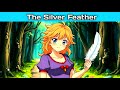 THE SILVER FEATHER | English story| Best Editz