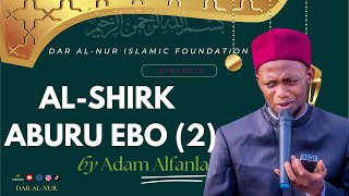 Aburu Ebo (Al-Shirk) (2) - By Adam Alfanla