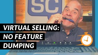 Virtual Online Selling: No Feature Dumping | 5 Minute Sales Training