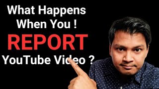 What Happens after Reporting a Video on Youtube | report youtube video | youtube report video