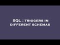 SQL : triggers in different schemas