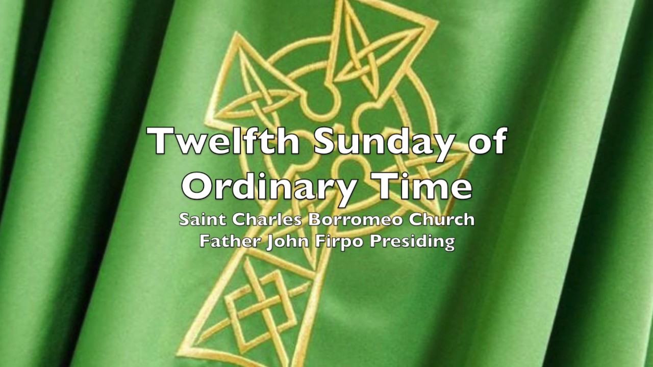 Twelfth Sunday In Ordinary Time - YouTube