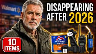 10 Items You Wont Be Able to Find After 2026 (Veterans are Stocking Up NOW)