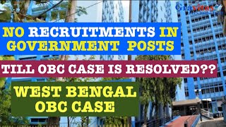 No PSC/WBP/WB Government Recruitment in 2025? Why West Bengal OBC Case Matters? #wbpsc #westbengal