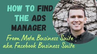 How To Access The Ads Manager From Meta Business Suite aka Facebook Business Suite